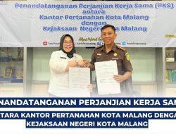 Kantah Kota Malang dengan Kejari Kota Malang Lakukan Penandatanganan Perjanjian Kerja Sama