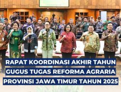 Kantah Kota Malang Hadiri Rapat Koordinasi Akhir Tahun Gugus Tugas Reforma Agraria Provinsi Jawa Timur Tahun 2025