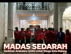 MADAS SEDARAH Luncurkan Layanan Ambulans Gratis di Kota Malang, Perkuat Aksi Sosial Kemanusiaan